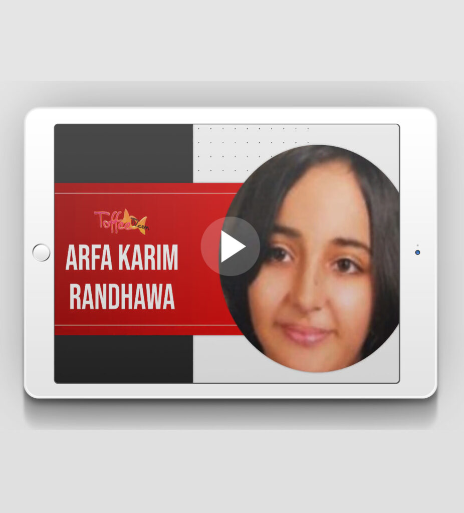 Arfa Karim Randhawa – ToffeeTV